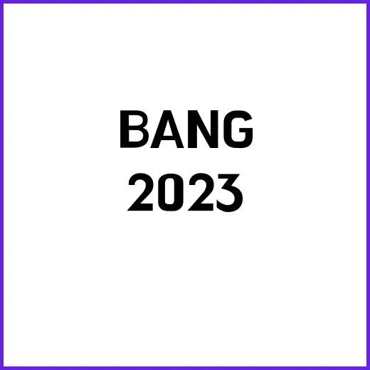 2023 BANG …