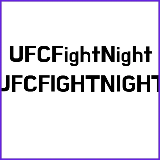 UFC Fight Night 에미레이트에서 만나는 최고의 전투!